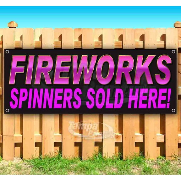 Fireworks Spinners Sold Here 13 oz Vinyl Banner With Metal Grommets