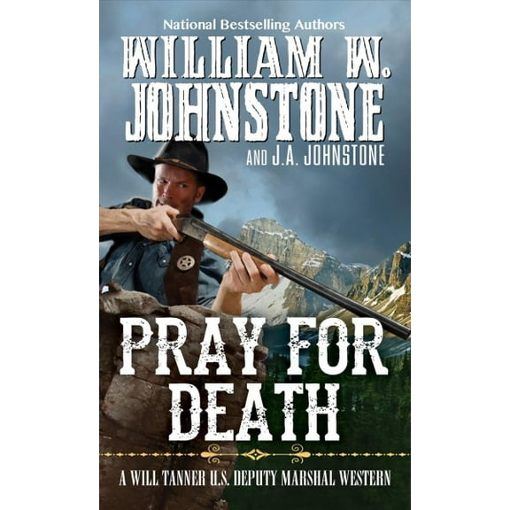 A Will Tanner Western: Pray for Death (Series #6) (Paperback)