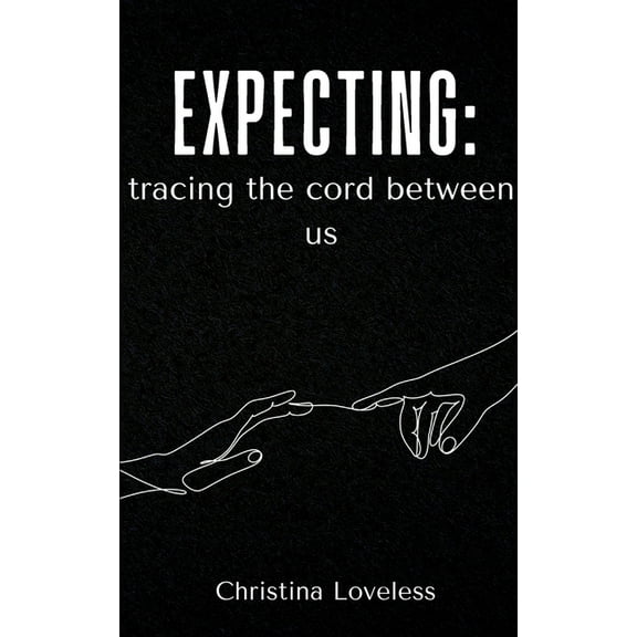 Expecting: tracing the cord between us, (Paperback)