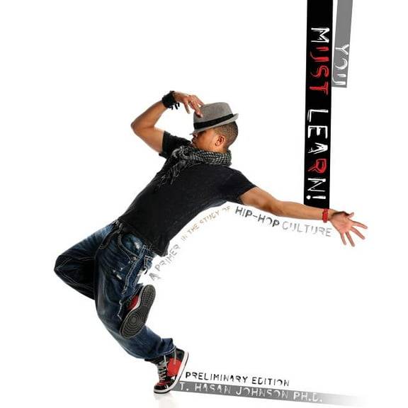 You Must Learn!: A Primer for the Study of Hip-Hop Culture, (Paperback)