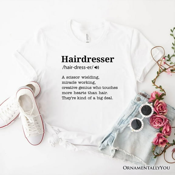 Hairdresser Definition T-Shirt, Funny Tee for Creative and Talented Stylists