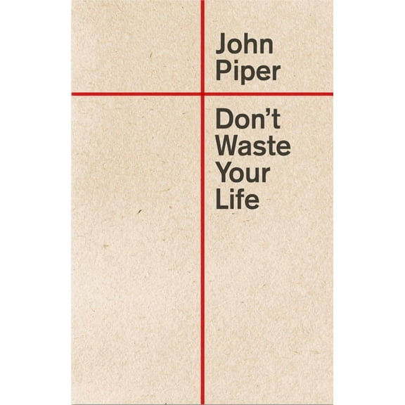 Don't Waste Your Life, (Paperback)