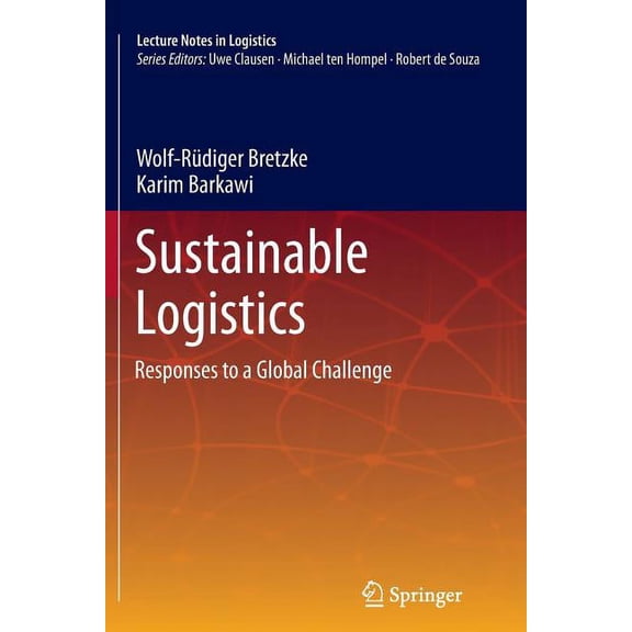 Lecture Notes in Logistics Sustainable Logistics: Responses to a Global Challenge, (Paperback)