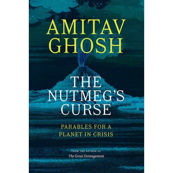 The Nutmeg's Curse: Parables for a Planet in Crisis, (Hardcover)