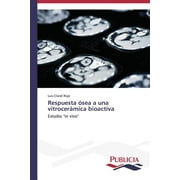 Respuesta sea a una vitrocermica bioactiva (Paperback)