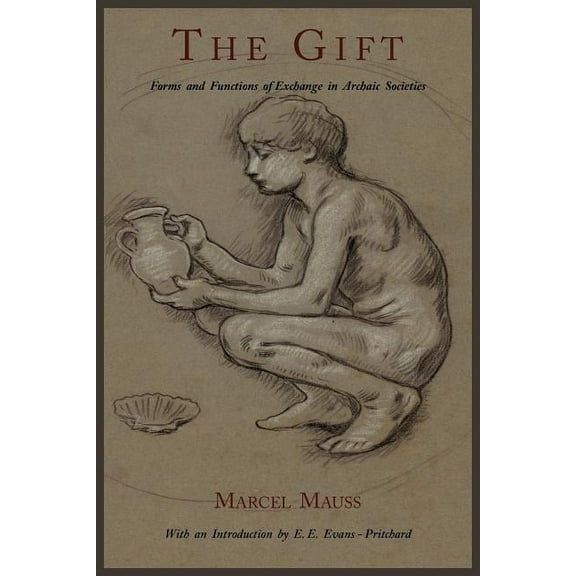 The Gift: Forms and Functions of Exchange in Archaic Societies, (Paperback)