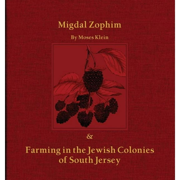 Migdal Zophim : & Farming in the Jewish Colonies of South Jersey
