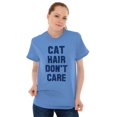 thumbnail image 4 of Cat Hair Don't Care Kitty Lover Funny Women's Graphic T Shirt Tees Brisco Brands S, 4 of 6