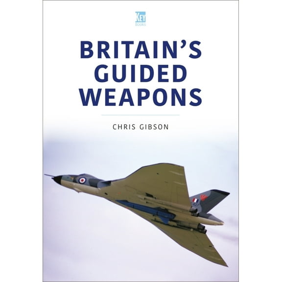 Britain's Guided Weapons, (Paperback)
