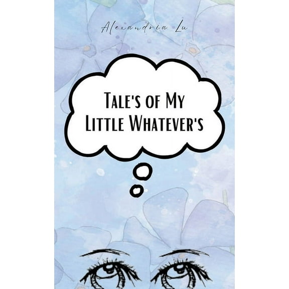 Tales of My Little Whatevers, (Paperback)