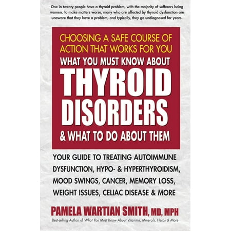 What You Must Know About Thyroid Disorders and What to Do About Them -