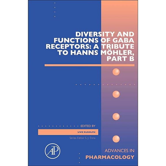 Advances in Pharmacology Diversity and Functions of Gaba Receptors: A Tribute to Hanns Möhler, Part B: Volume 73, Book 73, (Hardcover)