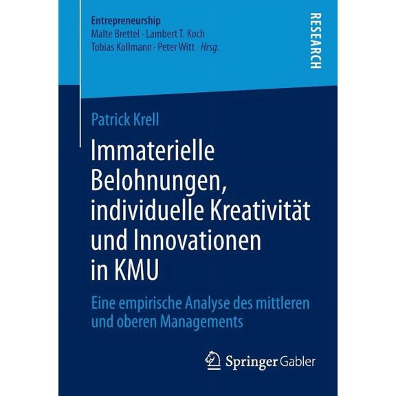 Entrepreneurship Immaterielle Belohnungen, Individuelle KreativitÃ¤t Und Innovationen in Kmu: Eine Empirische Analyse Des Mittleren Und Ob, (Paperback)