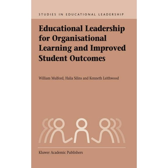 Studies in Educational Leadership Educational Leadership for Organisational Learning and Improved Student Outcomes, Book 3, (Hardcover)