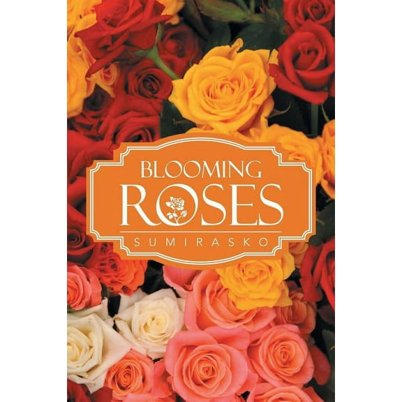 Blooming Roses, (Paperback)