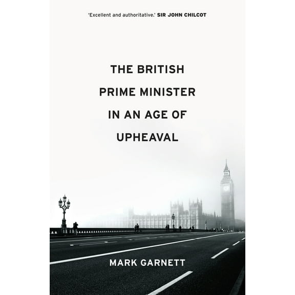 The British Prime Minister in an Age of Upheaval (Paperback)