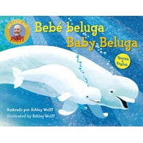 Baby Beluga/Bebé Beluga (English-Spanish Bilingual Edition) (Bilingual edition) (Board Book)
