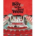 thumbnail image 1 of Pre-Owned The Boy Who Said Wow (Hardcover) 1534499717 9781534499713, 1 of 1