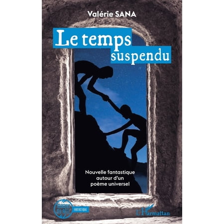 Miroirs Du Réel Le temps suspendu: Nouvelle fantastique autour d un poème universel (Paperback)