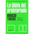 thumbnail image 1 of Libro La Biblia Del Proletariado Traductores Y Editores De El Capital Tapa Blanda, Autor Horacio Tarcus, Editorial Siglo Xxi, 1 of 2