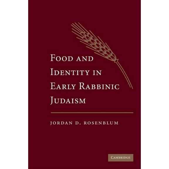 Food and Identity in Early Rabbinic Judaism, (Hardcover)