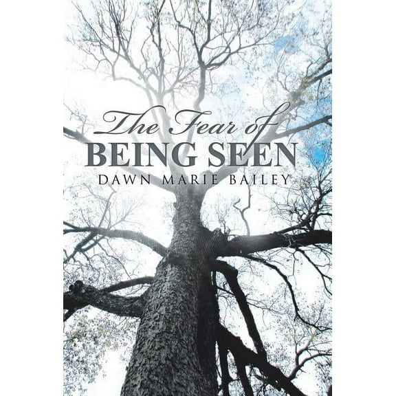 The Fear Of Being Seen