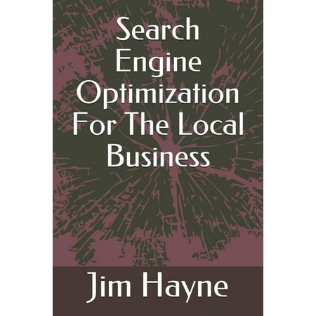 Local Business Marketing Series: Search Engine Optimization for the Local Business (Series #5) (Paperback)