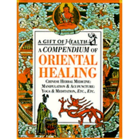 A Compendium Oriental Healing (Gift of Health Series), Used [Hardcover]