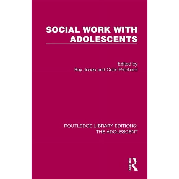 Routledge Library Editions: The Adolesce Social Work with Adolescents, (Paperback)