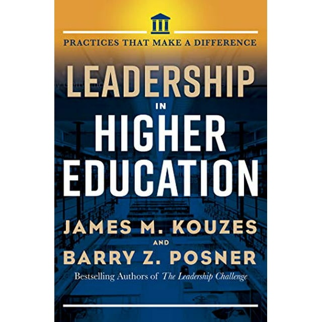 Leadership in Higher Education: Practices That Make a Difference