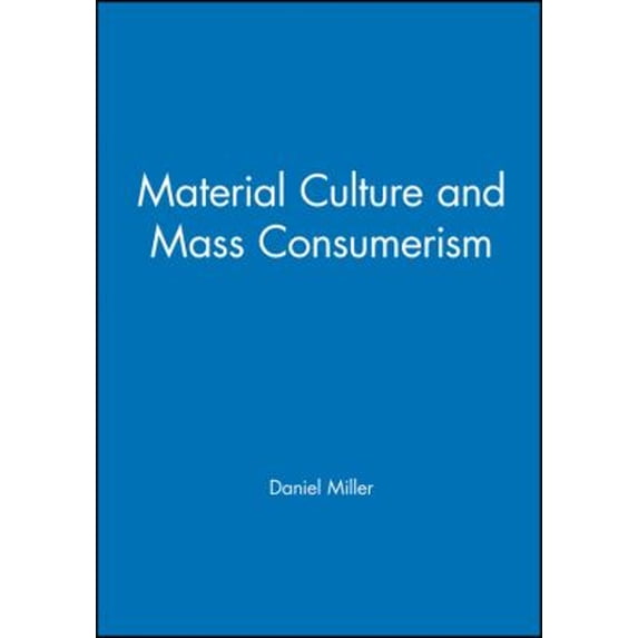 Pre-Owned Material Culture and Mass Consumption (Paperback) 0631156054 9780631156055