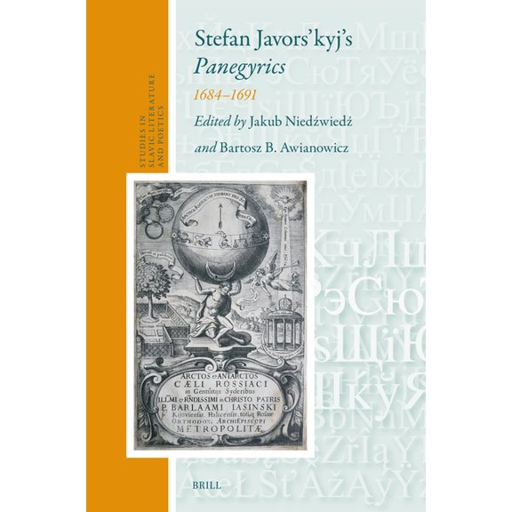 Studies in Slavic Literature and Poetics Stefan Javors'kyj's Panegyrics: 1684-1691, Book 69, (Hardcover)