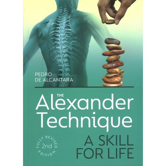 Alexander Technique: A Skill for Life, (Paperback)