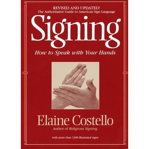 Pre-Owned Signing: How to Speak with Your Hands (Paperback 9780553375398) by Elaine Costello