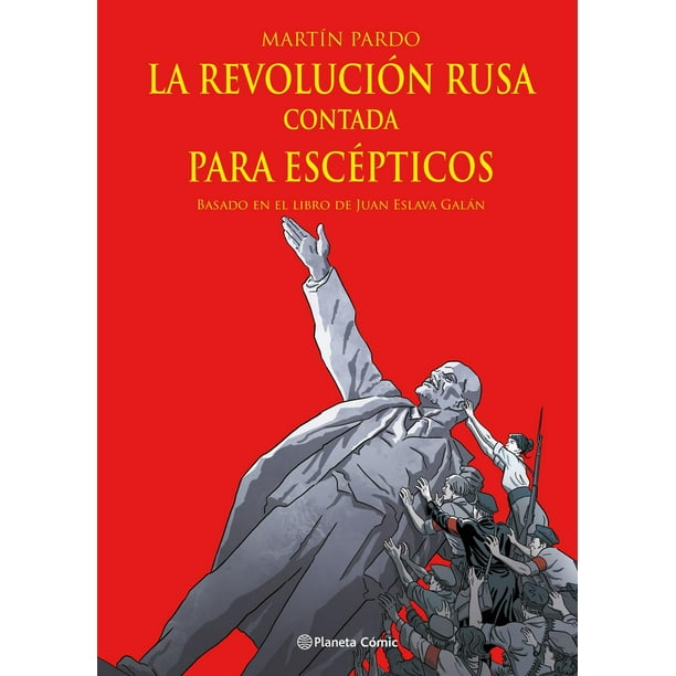 Libro La Revolucion Rusa Contada Para Escepticos (novela Grafica) Tapa Blanda, Autor Juan Eslava Galan, Editorial Comics Mexico