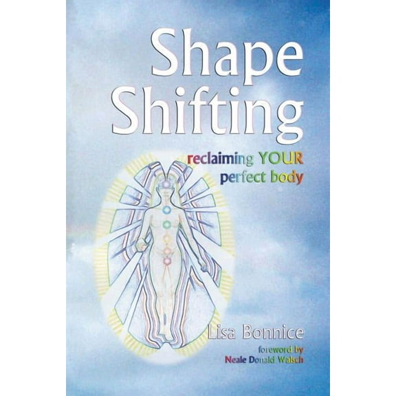 Shape Shifting--reclaiming YOUR perfect body, (Paperback)