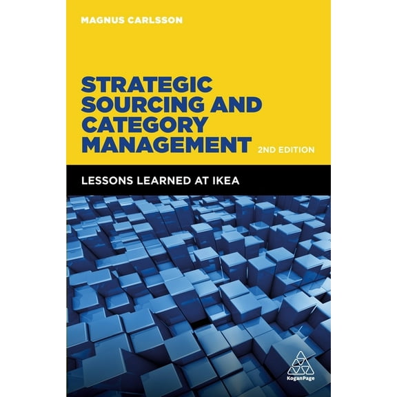 Strategic Sourcing and Category Management: Lessons Learned at Ikea, (Paperback)