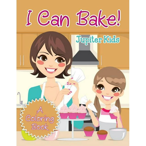 I Can Bake! (A Coloring Book) (Paperback)