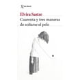 thumbnail image 1 of Cuarenta Y tres maneras de soltarse el pelo Elvira Sastre Seix Barral 9786070785559, 1 of 2