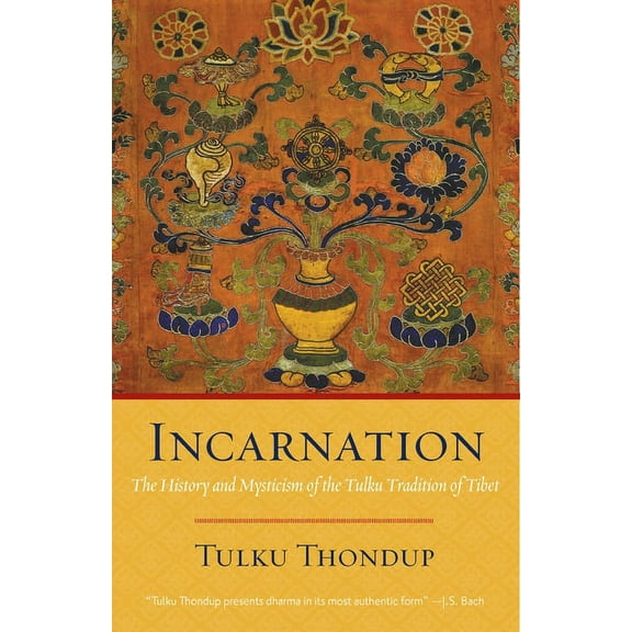 Incarnation: The History and Mysticism of the Tulku Tradition of Tibet, (Paperback)
