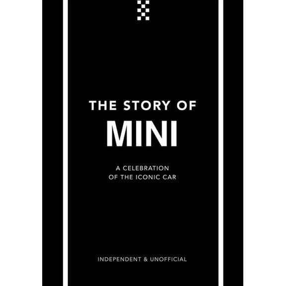 Story of Cars The Story of Mini: A Tribute to the Iconic Car, (Hardcover)