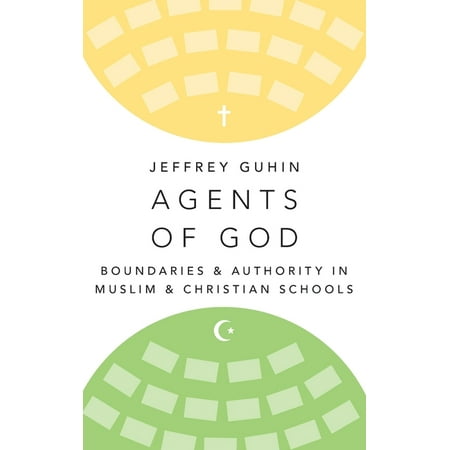 UPC: 9780190244743 | Agents of God: Boundaries and Authority in Muslim and Christian Schools (Hardcover)