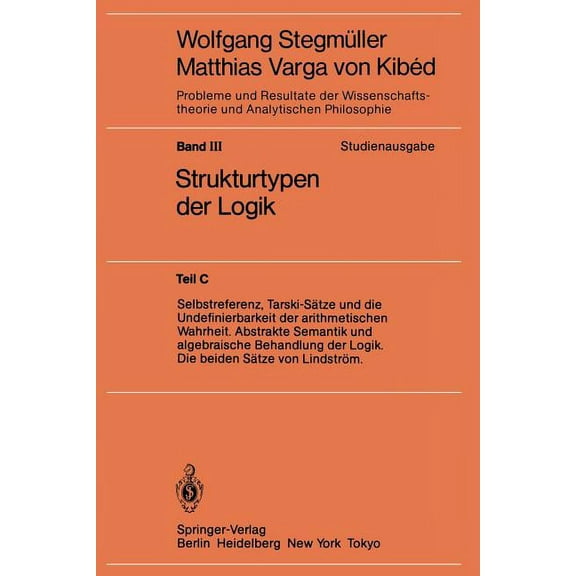 Selbstreferenz, Tarski-Sätze Und Die Undefinierbarkeit Der Arithmetischen Wahrheit. Abstrakte Semantik Und Algebraische , (Paperback)