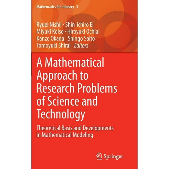 Mathematics for Industry A Mathematical Approach to Research Problems of Science and Technology: Theoretical Basis and Developments in Mathematic, Book 5, (Hardcover)