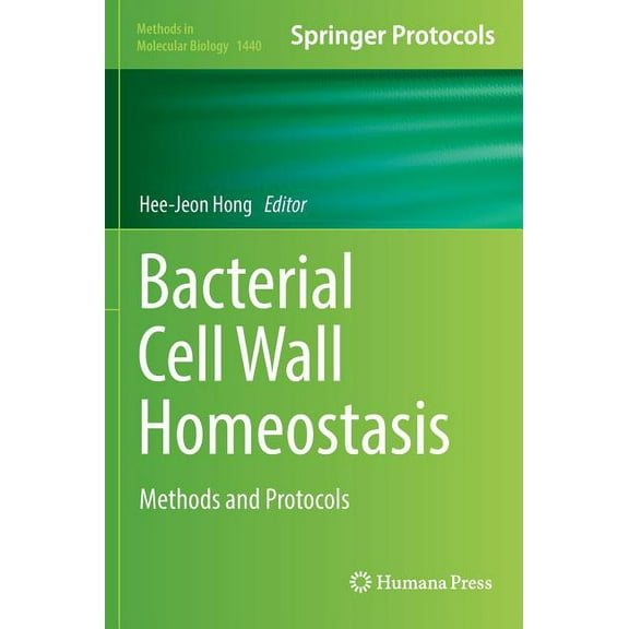 Methods in Molecular Biology Bacterial Cell Wall Homeostasis: Methods and Protocols, Book 1440, (Hardcover)