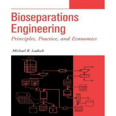 Bioseparations Engineering: Principles, Practice, and Economics