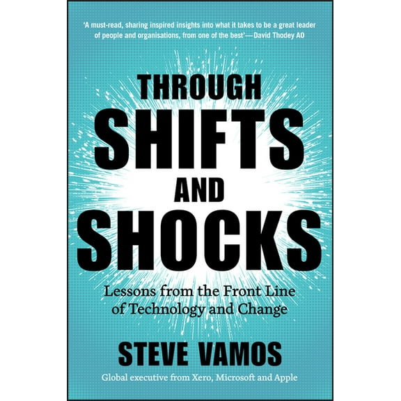 Through Shifts and Shocks: Lessons from the Front Line of Technology and Change, (Paperback)