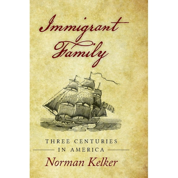 Immigrant Family: Three Centuries in America, (Hardcover)