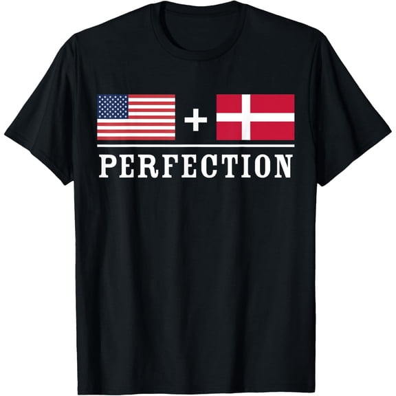 men and women can wear,American Danish = Perfection Flag T-Shirt