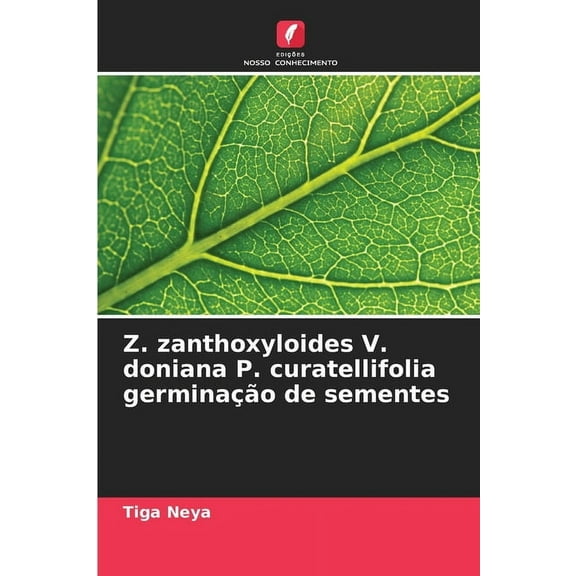 Z. zanthoxyloides V. doniana P. curatellifolia germinaÃ§Ã£o de sementes, (Paperback)